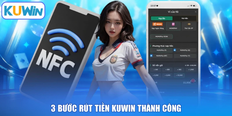 3 bước rút tiền KUWIN thành công