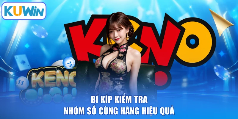 Bí kíp kiểm tra nhóm số cùng hàng hiệu quả