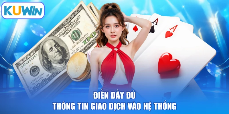 Điền đầy đủ thông tin giao dịch vào hệ thống