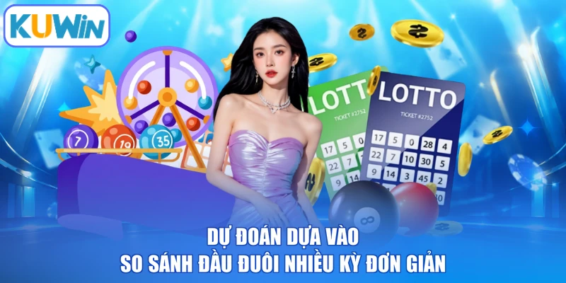 Dự đoán dựa vào so sánh đầu đuôi nhiều kỳ đơn giản