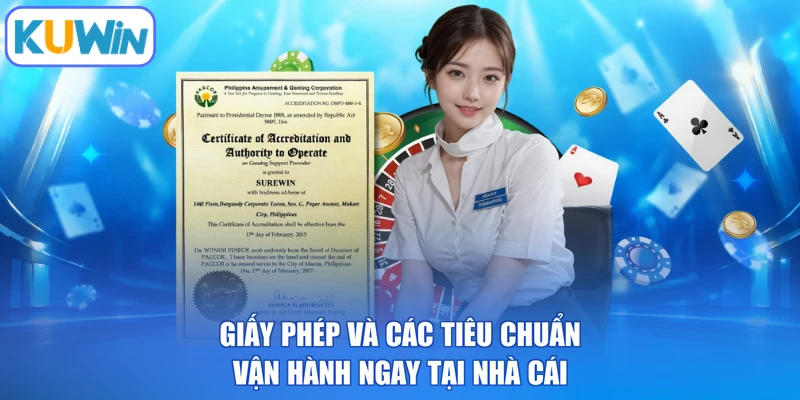 Giấy phép và các tiêu chuẩn vận hành ngay tại nhà cái
