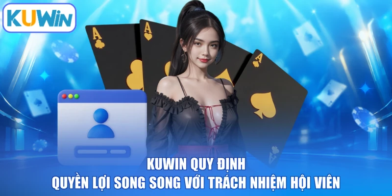 KUWIN quy định quyền lợi song song với trách nhiệm hội viên