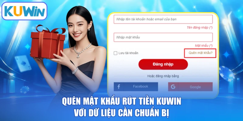Quên mật khẩu rút tiền kuwin với dữ liệu cần chuẩn bị