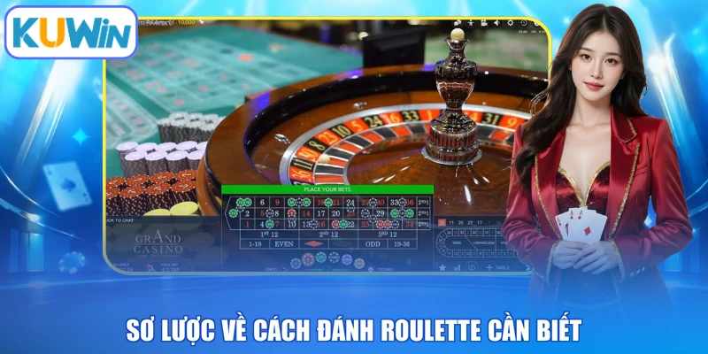 Sơ lược về cách đánh roulette cần biết
