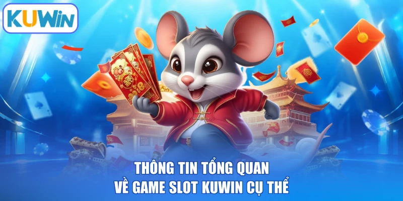 Thông tin tổng quan về game slot KUWIN cụ thể
