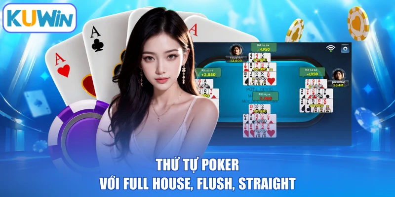 Thứ tự poker với Full House, Flush, Straight