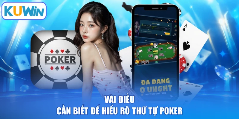 Vài điều cần biết để hiểu rõ thứ tự Poker