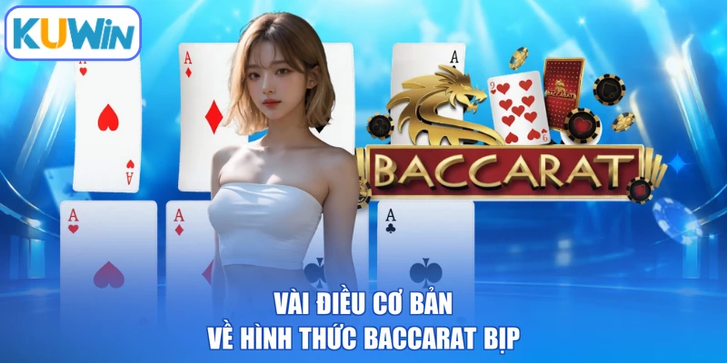 Vài điều cơ bản về hình thức Baccarat bịp