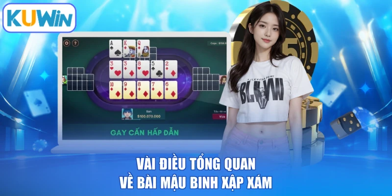 Vài điều tổng quan về bài mậu binh xập xám