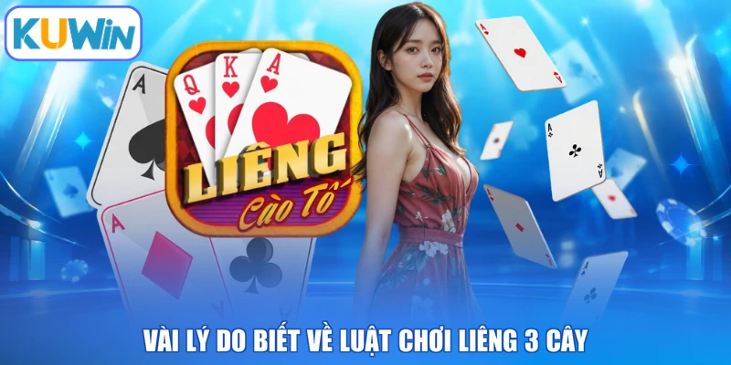 Vài lý do biết về luật chơi liêng 3 cây