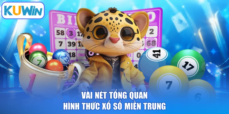 Vài nét tổng quan hình thức xổ số miền Trung